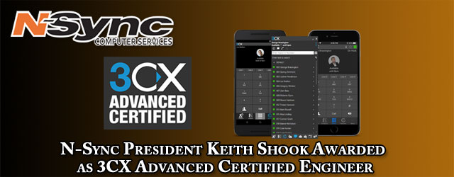 N-Sync President Keith Shook Awarded as 3CX Advanced Certified Engineer